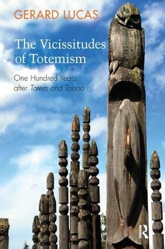 Cover image for The Vicissitudes of Totemism: One Hundred Years after Totem and Taboo