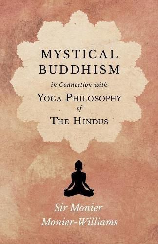 Mystical Buddhism; In Connection with Yoga Philosophy of The Hindus