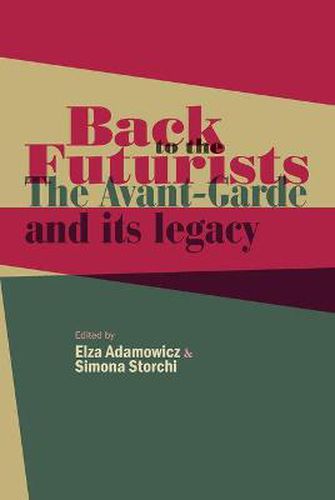 Cover image for Back to the Futurists: The Avant-Garde and its Legacy