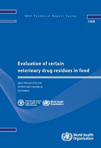Cover image for Evaluation of certain veterinary drug residues in food: Eighty-fifth report of the Joint FAO/WHO Expert Committee on Food Additives