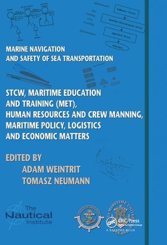 Cover image for Marine Navigation and Safety of Sea Transportation: STCW, Maritime Education and Training (MET), Human Resources and Crew Manning, Maritime Policy, Logistics and Economic Matters