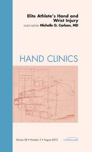 Cover image for Elite Athlete's Hand and Wrist Injury, An Issue of Hand Clinics