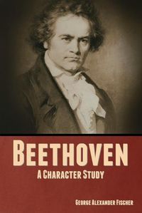 Cover image for Beethoven: A Character Study