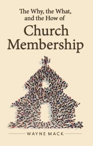 Cover image for The Why, the What, and the How of Church Membership