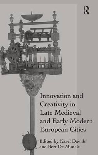 Cover image for Innovation and Creativity in Late Medieval and Early Modern European Cities