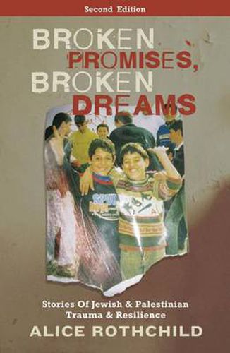 Cover image for Broken Promises, Broken Dreams: Stories of Jewish and Palestinian Trauma and Resilience