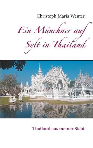 Ein Munchner auf Sylt in Thailand: Thailand aus meiner Sicht