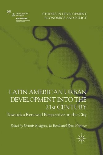 Latin American Urban Development into the Twenty First Century: Towards a Renewed Perspective on the City