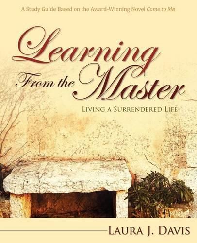 Cover image for Learning from the Master: Living a Surrendered Life