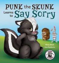 Cover image for Punk the Skunk Learns to Say Sorry