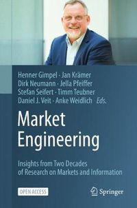 Cover image for Market Engineering: Insights from Two Decades of Research on Markets and Information