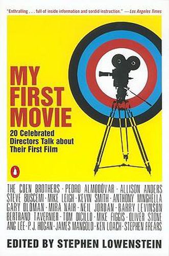 Cover image for My First Movie: Twenty Celebrated Directors Talk about Their First Film