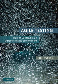 Cover image for Agile Testing: How to Succeed in an Extreme Testing Environment