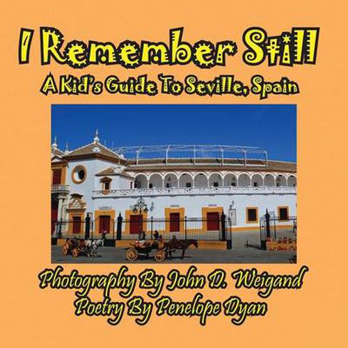 Cover image for I Remember Still, a Kid's Guide to Seville, Spain