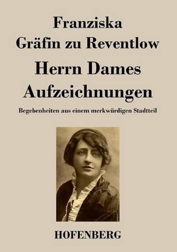 Cover image for Herrn Dames Aufzeichnungen: Begebenheiten aus einem merkwurdigen Stadtteil