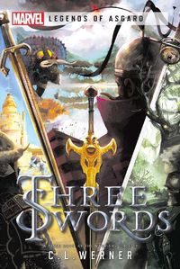 Cover image for Three Swords: A Marvel Legends of Asgard Novel