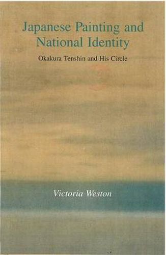 Cover image for Japanese Painting and National Identity: Okakura Tenshin and His Circle