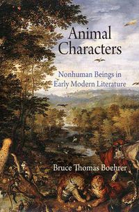 Cover image for Animal Characters: Nonhuman Beings in Early Modern Literature