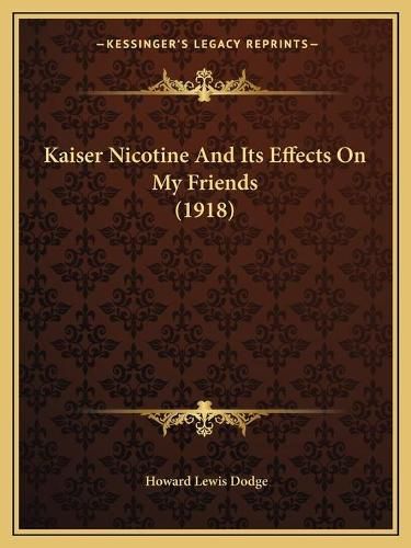 Kaiser Nicotine and Its Effects on My Friends (1918)