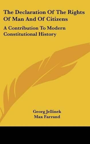 The Declaration of the Rights of Man and of Citizens: A Contribution to Modern Constitutional History