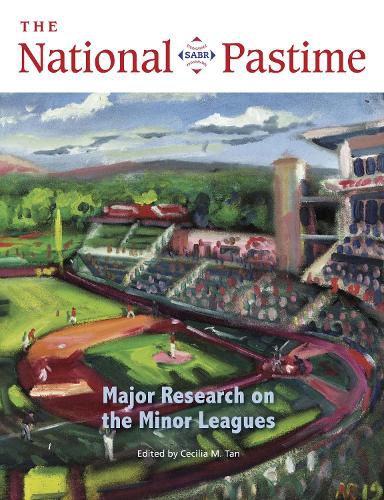 The National Pastime, 2022: Major Research About the Minor Leagues