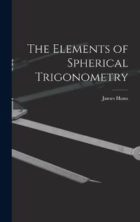 Cover image for The Elements of Spherical Trigonometry