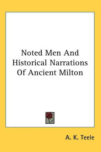 Cover image for Noted Men And Historical Narrations Of Ancient Milton