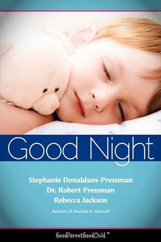 Cover image for Good Nights Now: A Parent's guide to helping children sleep in their own beds without a fuss! (GoodParentGoodChild)