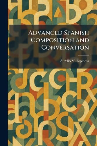 Cover image for Advanced Spanish Composition and Conversation