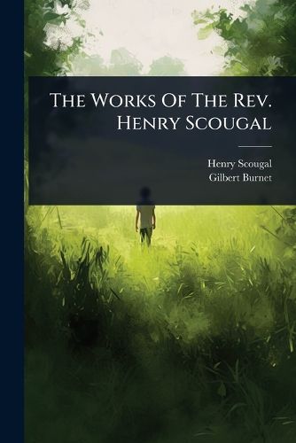 Cover image for The Works Of The Rev. Henry Scougal