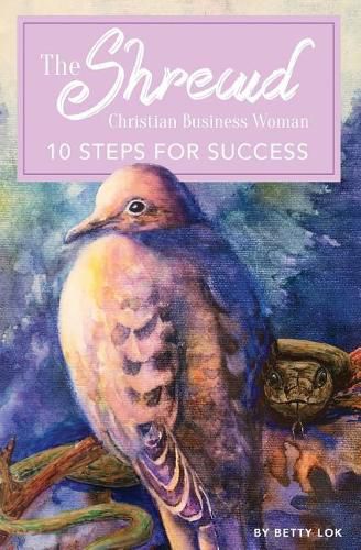 The Shrewd Christian Businesswoman: 10 Steps For Success