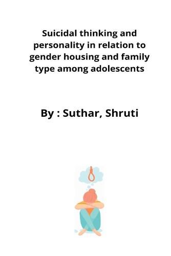 Cover image for Suicidal thinking and personality in relation to gender housing and family type among adolescents
