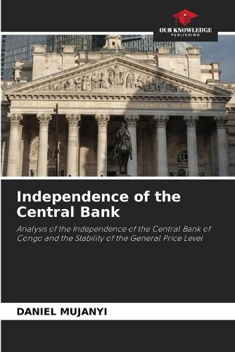 Cover image for Independence of the Central Bank