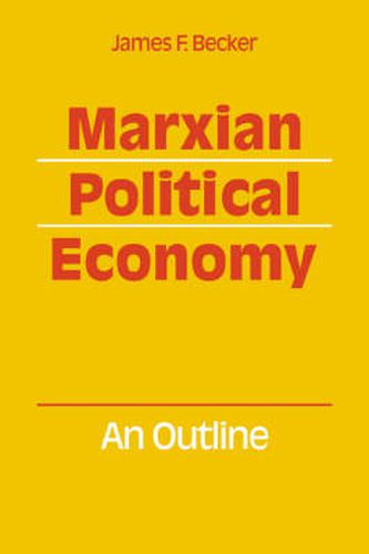 Cover image for Marxian Political Economy: An outline