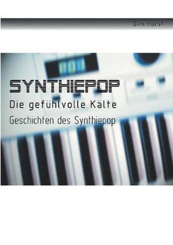 Cover image for Synthiepop - Die gefuhlvolle Kalte: Geschichten des Synthiepop