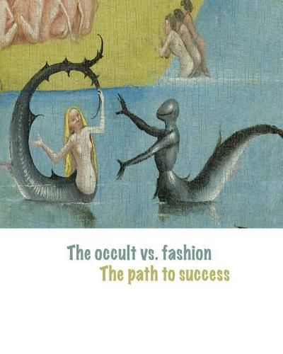 Cover image for The Occult vs. Fashion, the Path to Success: Emerging designers in the global fashion market
