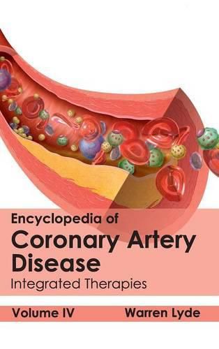 Cover image for Encyclopedia of Coronary Artery Disease: Volume IV (Integrated Therapies)