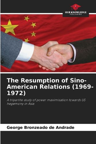 Cover image for The Resumption of Sino-American Relations (1969-1972)