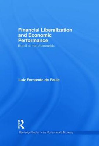 Cover image for Financial Liberalization and Economic Performance: Brazil at the Crossroads