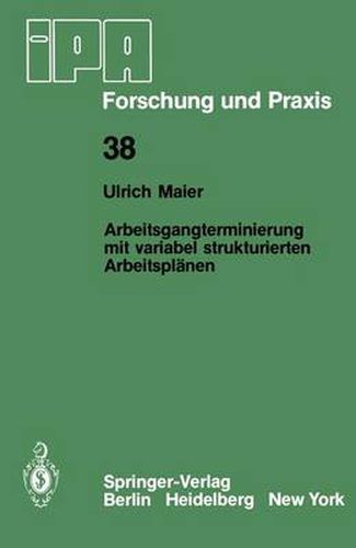 Cover image for Arbeitsgangterminierung mit variabel strukturierten Arbeitsplanen: Ein Beitrag zur Fertigungssteuerung flexibler Fertigungssysteme