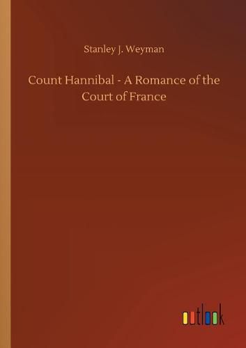 Cover image for Count Hannibal - A Romance of the Court of France