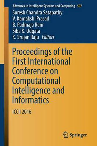 Cover image for Proceedings of the First International Conference on Computational Intelligence and Informatics: ICCII  2016