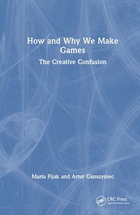 Cover image for How and Why We Make Games