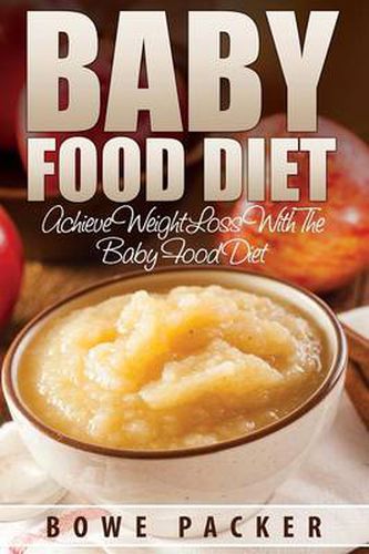 Cover image for Baby Food Diet (Achieve Lasting Weight Loss with the Baby Food Diet)