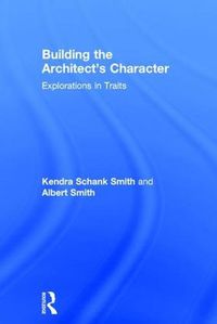 Cover image for Building the Architect's Character: Explorations in Traits