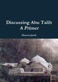 Cover image for Discussing Abu Talib - A Primer