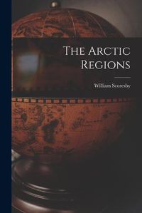 Cover image for The Arctic Regions