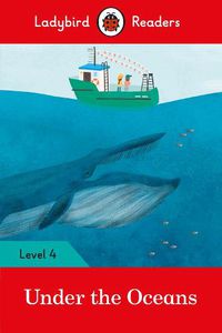 Cover image for Ladybird Readers Level 4 - Under the Oceans (ELT Graded Reader)