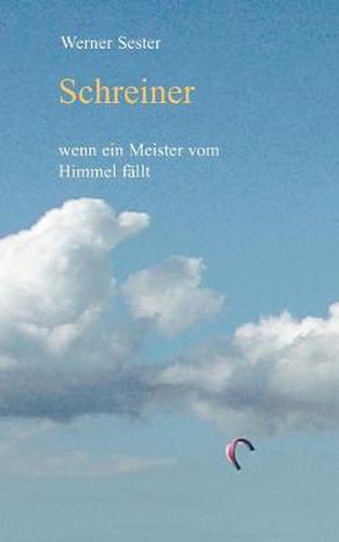 Cover image for Schreiner: wenn ein Meister vom Himmel fallt