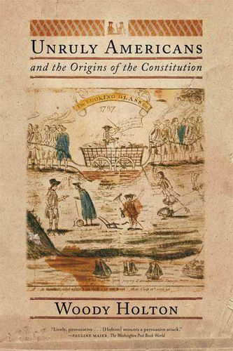 Cover image for Unruly Americans and the Origins of the Constitution